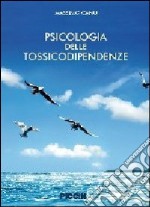 Psicologia delle tossicodipendenze libro