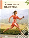 Chinesiologia terapeutica. Sistemi muscoloscheletrici, palpazione e meccanica corporea libro