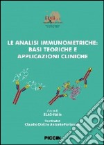 Le analisi immunometriche. Basi teoriche e applicazioni cliniche libro