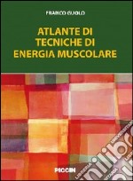 Atlante di tecniche di energia muscolare libro