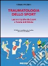 Traumatologia dello sport. Lesioni tipiche da sport e tutela dell'atleta libro di Frignani Romano