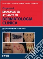 Fitzpatrick. Manuale ed atlante di dermatologia clinica