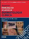 Fitzpatrick. Manuale ed atlante di dermatologia clinica libro