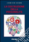 La costruzione della personalità libro di Gennaro Accursio Scagliarini Roberta G.