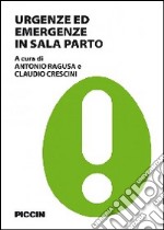 Urgenze ed emergenze in sala parto libro