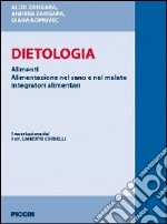 Dietologia. Alimenti. Alimentazione nel sano e nel malato. Integratorii alimentari libro