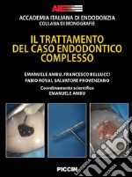 Il trattamento del caso endodontico complesso