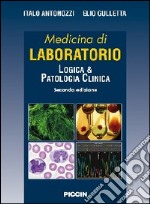 Medicina di laboratorio. Logica e patologia clinica libro