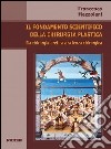 Il fondamento scientifico della chirurgia plastica. Da chirurgia eretica a scienza chirurgica libro di Mazzoleni Francesco