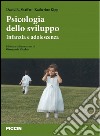 Psicologia dello sviluppo. Infanzia e adolescenza. Ediz. italiana e inglese libro