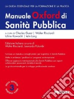 Manuale Oxford di sanità pubblica. La guida essenziale per la formazione e la pratica libro