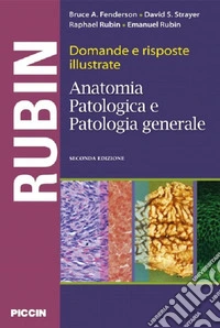 Domande e risposte illustrate. Anatomia patologica e patologia generale libro