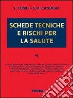 Schede tecniche e rischi per la salute. Vol. 1 libro