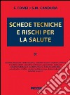 Schede tecniche e rischi per la salute. Vol. 1 libro di Tomei F. Candura Stefano M.