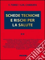 Schede tecniche e rischi per la salute. Vol. 2 libro