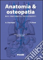 Anatomia & osteopatia. Basi anatomiche per osteopati libro