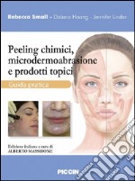 Peeling chimici, microdermoabrasione e prodotti topici. Guida pratica