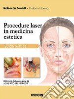 Procedure laser in medicina estetica. Guida pratica