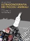 Atlante di ultrasonografia dei piccoli animali libro