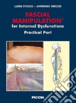 Fascial manipulation for internal dysfunctions. Practical part libro