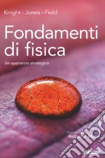 Fondamenti di fisica. Un approccio strategico libro