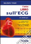 L'unico libro sull'ECG di cui avrai bisogno libro