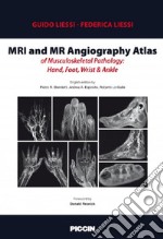 MRI and MR angiography atlas of musculoskeletal pathology: hand, foot, wrist & ankle libro