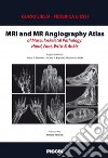 MRI and MR angiography atlas of musculoskeletal pathology: hand, foot, wrist & ankle libro