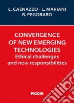 Convergence of new emerging technologies. Ethical challenges and new responsibilities