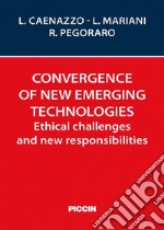 Convergence of new emerging technologies. Ethical challenges and new responsibilities libro