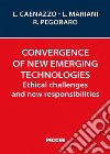 Convergence of new emerging technologies. Ethical challenges and new responsibilities libro