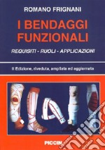 I bendaggi funzionali. Requisiti, ruoli, applicazioni libro