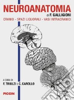 Neuroanatomia. Cranio-spazi liquorali-vasi intracranici libro