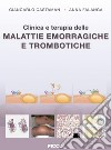 Clinica e terapia delle malattie emorragiche e trombotiche libro