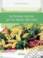 La buona cucina per la salute dei reni libro