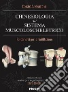 Chinesiologia del sistema muscolo scheletrico. Fondamenti per la riabilitazione libro