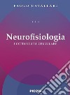 Neurofisiologia. Eccitabilità cellulare libro di Cavallari Paolo