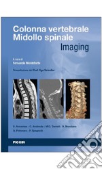 Colonna vertebrale. Midollo spinale. Imaging libro