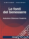 Le fonti del benessere. Autostima, ottimismo, creatività libro