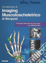 Compendio di imaging muscoloscheletrico di Berquist libro