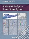 Anatomy of the eye and human visual system libro