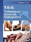 T.G.O. Trattamento Generale Osteopatico libro