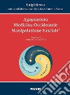 Agopuntura. Medicina occidentale. Manipolazione fasciale libro