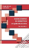 Eserciziario di genetica. Con guida alla soluzione libro