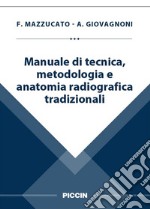 Manuale di tecnica, metodologia e anatomia radiografica tradizionali
