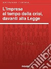 L'impresa al tempo della crisi, davanti alla legge libro di Cabras Giovanni