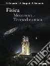 Fisica. Meccanica e termodinamica libro