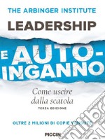 Leadership e autoinganno. Come uscire dalla scatola libro