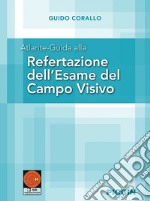 Atlante-guida alla refertazione dell'esame del campo visivo libro