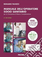 Manuale dell'operatore socio sanitario. Per la formazione di base e complementare libro